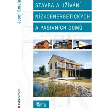 Stavba a užívání nízkoenergetických a pasivních domů - Josef Smola