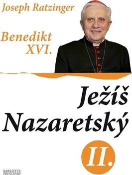 Ratzinger J. - Benedikt XVI.: Ježíš Nazaretský II.