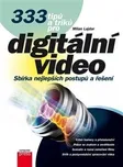 333 tipů a triků pro digitální video -…