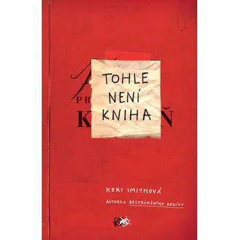 Tohle není kniha - Keri Smithová