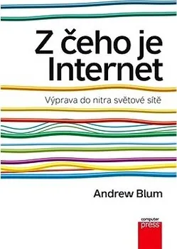 Z čeho je Internet - Andrew Blum