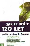 Jak se dožít 120 let podle systému…