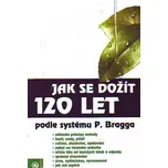 Jak se dožít 120 let podle systému…