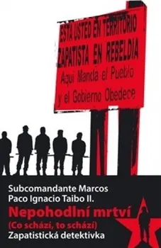 Nepohodlní mrtví - Subcomandante Marcos, Paco Ignacio Taibo II. 