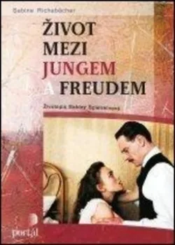 Literární biografie Život mezi Jungem a Freudem - Sabine Richebächer