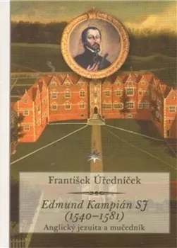 Edmund Kampián SJ (1540–1581) - František Úředníček