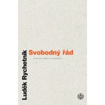 Svobodný řád - Luděk Rychetník