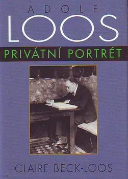 Literární biografie Adolf Loos: Privátní portrét - Claire Beck-Loos