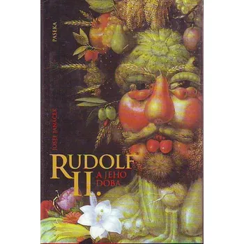 Rudolf II. a jeho doba - Josef Janáček