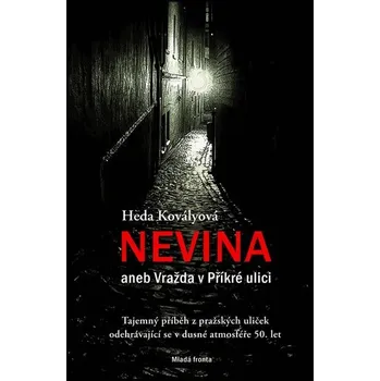 Nevina aneb Vražda v Příkré ulici - Heda Kovályová