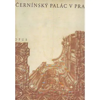 Černínský palác v Praze - Mojmír Horyna Umění Černínský palác v Praze - Mojmír Horyna