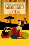 Zabouchnutá do tebe: Carole Matthewsová