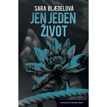 Jen jeden život - Sara Bladelová Jen jeden život - Sara Bladelová