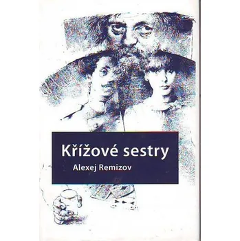 Křížové sestry - Alexej Remizov
