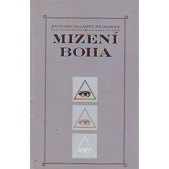 Mizení Boha - Richard Elliott Friedman