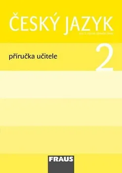 Český jazyk Český jazyk 2 pro ZŠ - příručka učitele: autorů Kolektiv