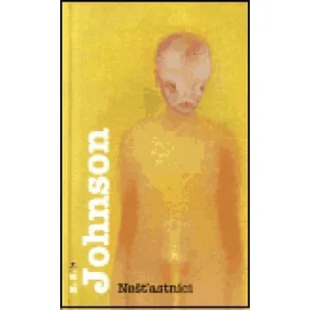 Nešťastníci - B.S. Johnson