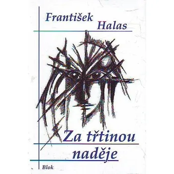 Poezie Za třtinou naděje - František Halas