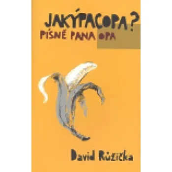 Poezie Jakýpacopa? Písně pana Opa - David Růžička