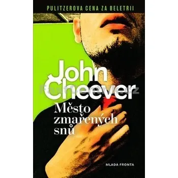 Město zmařených snů - John Cheever