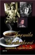 Literární biografie Jarmila Loukotková vzpomíná, vypráví a vaří - Jarmila Loukotková