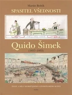 Literární biografie Quido Šimek: Spasitel všednosti - Martin Boštík