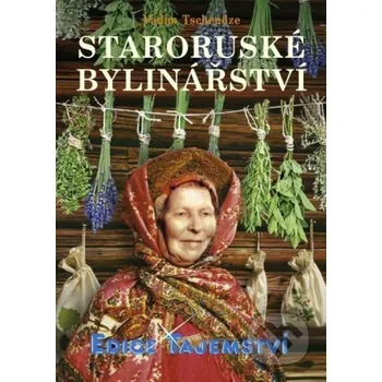 Staroruské bylinářství - Vadim Tschendze