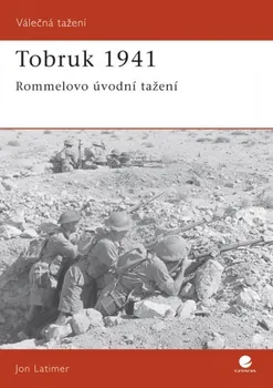 Tobruk 1941: Rommelovo úvodní tažení - Jon Latimer (2008, brožovaná)