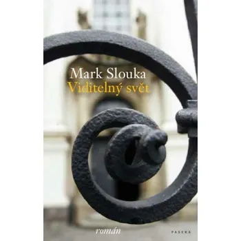 Viditelný svět - Mark Slouka
