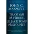 Osobní rozvoj To, co vám dá výhodu, je, jak k tomu přistoupíte - John C. Maxwell