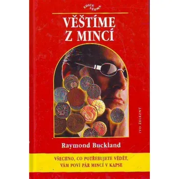 Věštíme z mincí - Buckland Raymond