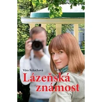 Lázeňská známost - Věra Řeháčková