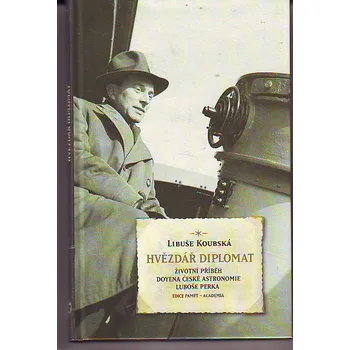 Literární biografie Hvězdář diplomat - Libuše Koubská