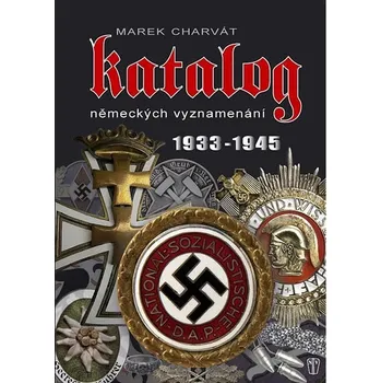 Katalog německých vyznamenání 1933-1945…