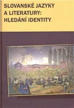 Slovanské jazyky a literatury: hledání identity - Marek Příhoda