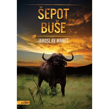 Literární cestopis Šepot buše - Jaroslav Mareš