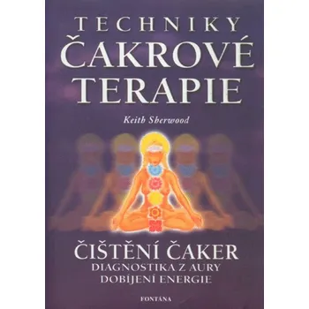 Techniky čakrové terapie - Keith Sherwood