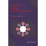 Kroužení kolem nemyslitelného - Jiří Navrátil
