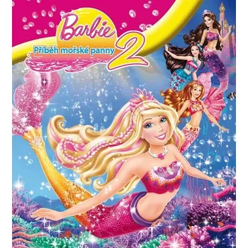 Barbie - Příběh mořské panny 2 - Filmový příběh - Edice Pohádka Barbie - Příběh mořské panny 2 - Filmový příběh - Edice