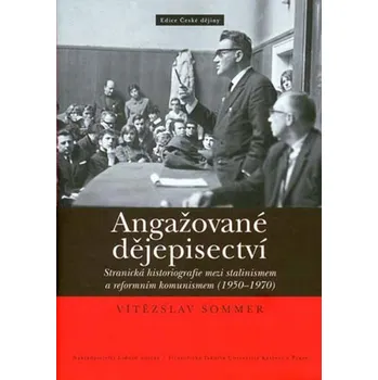 Angažované dějepisectví - Vítězslav Sommer