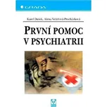 První pomoc v psychiatrii - Karel Dušek