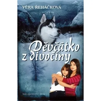 Děvčátko z divočiny - Věra Řeháčková