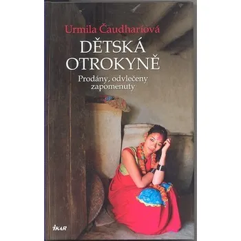 Recenze Dětská otrokyně - Urmila Čaudharíová Literární biografie Recenze Dětská otrokyně - Urmila Čaudharíová