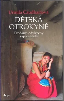 Literární biografie Dětská otrokyně - Urmila Čaudharíová