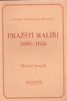 Encyklopedie Pražští malíři 1600-1656 - Michal Šroněk 