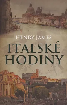 Literární cestopis Italské hodiny - Henry James