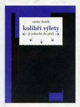 Poezie Kolibří výlety - Václav Daněk