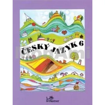 Český jazyk 6: Příručka pro učitele - Milada Hirschová (2000, brožovaná) Český jazyk Český jazyk 6: Příručka pro učitele - Milada Hirschová (2000, brožovaná)