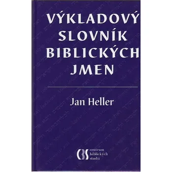 Výkladový slovník biblických jmen - Jan Heller