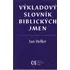 Výkladový slovník biblických jmen - Jan Heller